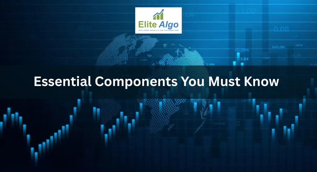 Essential Components of Algo Trading