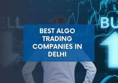 Best Algo Trading Companies in Delhi India